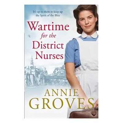 "Wartime for the District Nurses (the District Nurse, Book 2)" - "" ("Groves Annie")(Paperback)