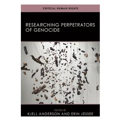 "Researching Perpetrators of Genocide" - "" ("Anderson Kjell")(Pevná vazba)