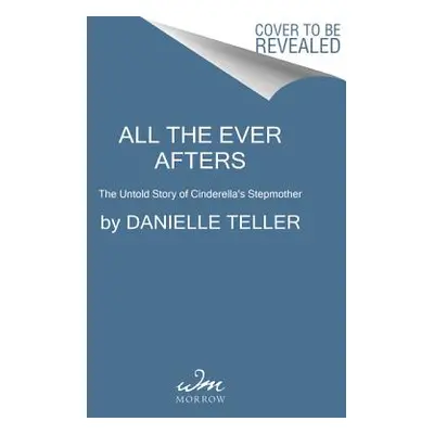 "All the Ever Afters" - "" ("Teller Danielle")(Paperback)