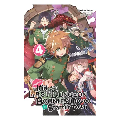 "Suppose a Kid from the Last Dungeon Boonies Moved to a Starter Town, Vol. 4 (Light Novel)" - ""