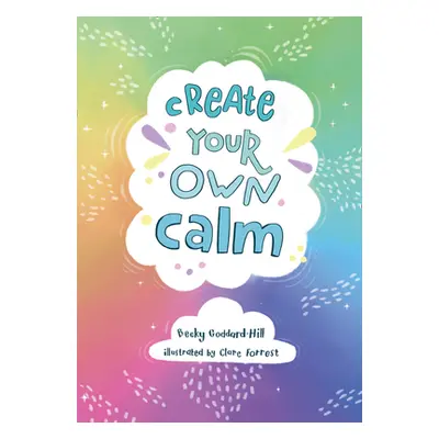 "Create your own calm" - "Activities to Overcome Children's Worries, Anxiety and Anger" ("Goddar