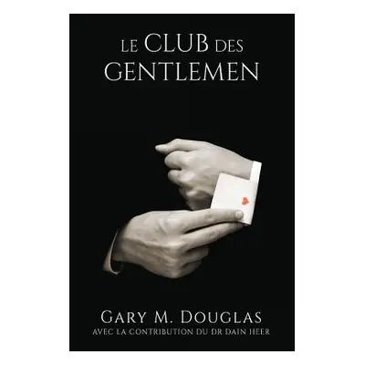 "Le Club Des Gentlemen - French" - "" ("Douglas Gary M.")(Paperback)