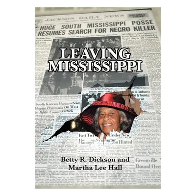 "Leaving Mississippi" - "" ("Dickson Betty R.")(Pevná vazba)