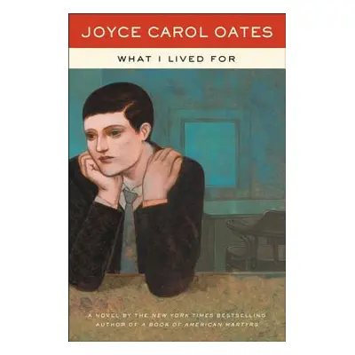 "What I Lived for" - "" ("Oates Joyce Carol")(Paperback)