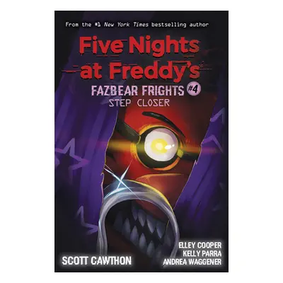 "Step Closer (Five Nights at Freddy's: Fazbear Frights #4), 4" - "" ("Cawthon Scott")(Paperback)