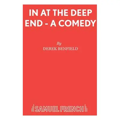 "In at the Deep End - A Comedy" - "" ("Benfield Derek")(Paperback)