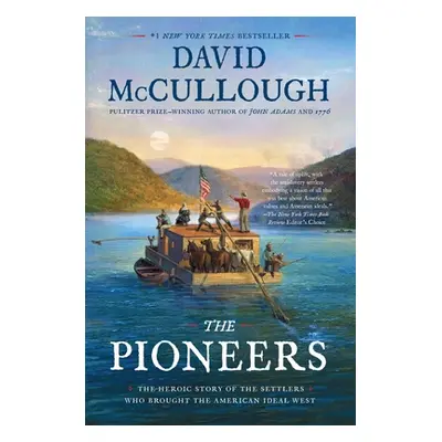 "The Pioneers: The Heroic Story of the Settlers Who Brought the American Ideal West" - "" ("McCu