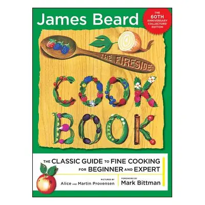 "The Fireside Cook Book: A Complete Guide to Fine Cooking for Beginner and" - "" ("Beard James")