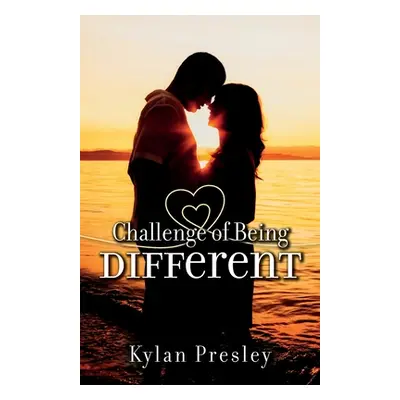 "Challenge of Being Different" - "" ("Presley Kylan")(Paperback)