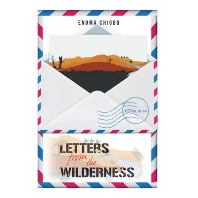 "Letters From the Wilderness" - "" ("Chigbo Enuma")(Paperback)