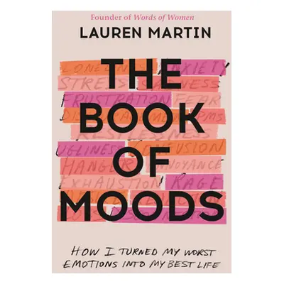 "The Book of Moods: How I Turned My Worst Emotions Into My Best Life" - "" ("Martin Lauren")(Pev