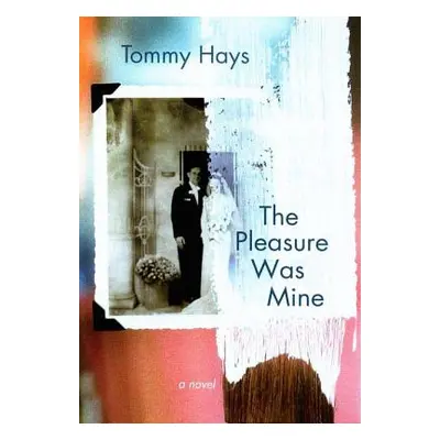 "The Pleasure Was Mine" - "" ("Hays Tommy")(Paperback)