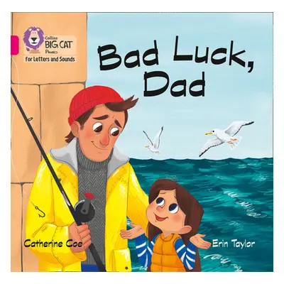 "Bad Luck, Dad Big Book" - "Band 01b/Pink B" ("Coe Catherine")(Big book)