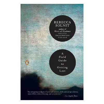 "A Field Guide to Getting Lost" - "" ("Solnit Rebecca")(Paperback)