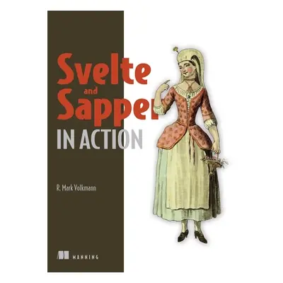 "Svelte and Sapper in Action" - "" ("Volkmann Mark")(Paperback)