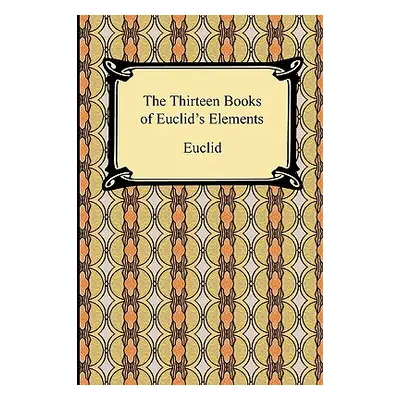 "The Thirteen Books of Euclid's Elements" - "" ("Euclid")(Paperback)