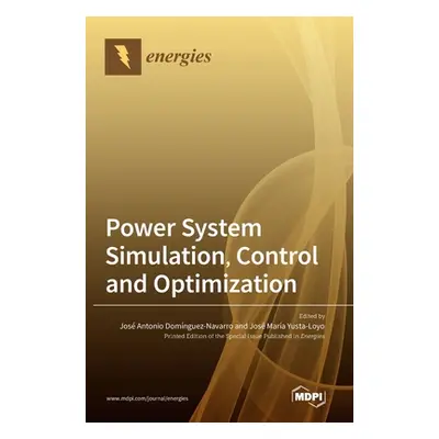 "Power System Simulation, Control and Optimization" - "" ("Domnguez-Navarro Jos Antonio")(Pevná 