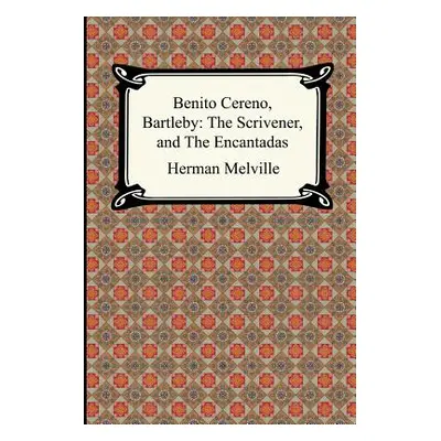 "Benito Cereno, Bartleby: The Scrivener, and The Encantadas" - "" ("Melville Herman")(Paperback)