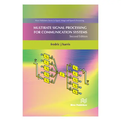 "Multirate Signal Processing for Communication Systems" - "" ("Harris Fredric J.")(Pevná vazba)