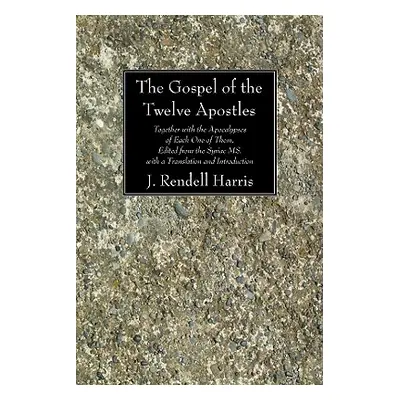 "The Gospel of the Twelve Apostles" - "" ("Harris J. Rendel")(Paperback)