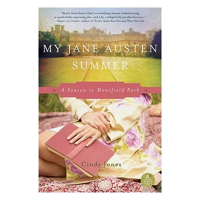 "My Jane Austen Summer: A Season in Mansfield Park" - "" ("Jones Cindy")(Paperback)