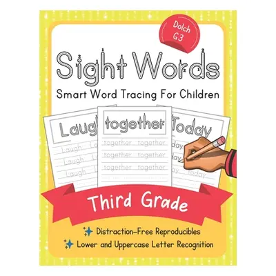 "Dolch Third Grade Sight Words: Smart Word Tracing For Children. Distraction-Free Reproducibles 