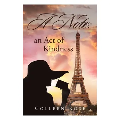 "A Note: An Act of Kindness" - "" ("Rose Colleen")(Paperback)