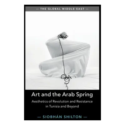 "Art and the Arab Spring" - "" ("Shilton Siobhan")(Pevná vazba)