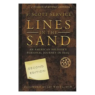 "Lines in the Sand: An American Soldier's Personal Journey in Iraq" - "" ("Service F. Scott")(Pa