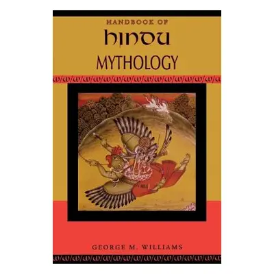 "Handbook of Hindu Mythology" - "" ("Williams George M.")(Paperback)