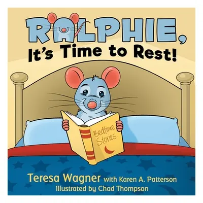 "Ralphie, It's Time to Rest!" - "" ("Patterson Karen a.")(Paperback)