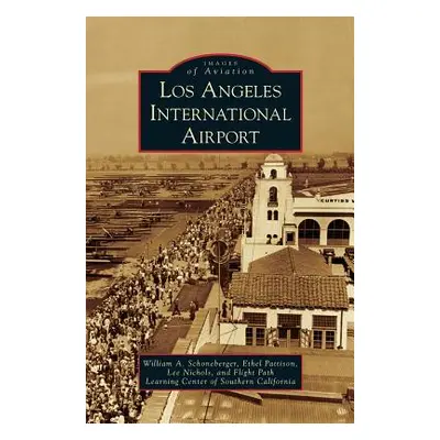 "Los Angeles International Airport" - "" ("Schoneberger William a.")(Pevná vazba)