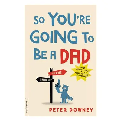 "So You're Going to Be a Dad" - "" ("Downey Peter")(Paperback)