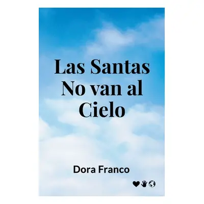 "Las santas no van al cielo" - "" ("Franco Dora")(Paperback)