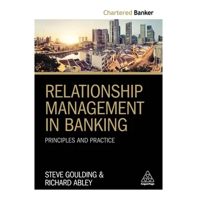 "Relationship Management in Banking: Principles and Practice" - "" ("Goulding Steve")(Paperback)