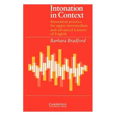 "Intonation in Context Student's Book: Intonation Practice for Upper-Intermediate and Advanced L