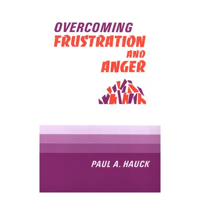 "Overcoming Frustration and Anger," - "" ("Hauck Paul a.")(Paperback)