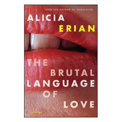 "The Brutal Language of Love" - "" ("Erian Alicia")(Paperback)