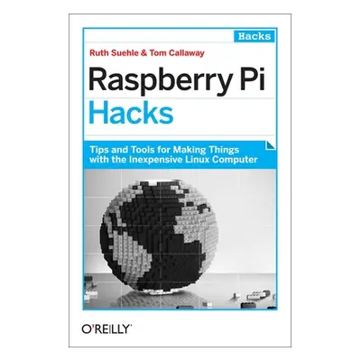 "Raspberry Pi Hacks" - "" ("Suehle Ruth")(Paperback)