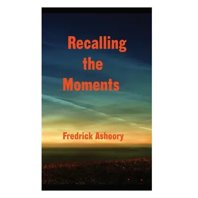 "Recalling The Moments" - "" ("Ashoory Fredrick")(Pevná vazba)