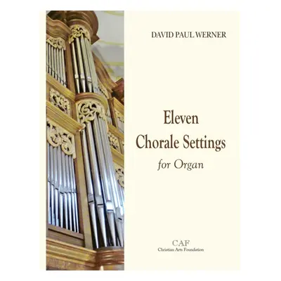 "Eleven Chorale Settings for Organ" - "" ("Werner David Paul")(Paperback)