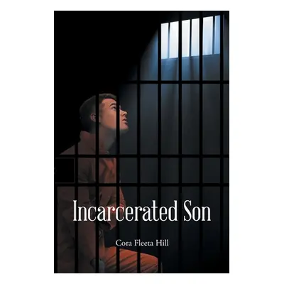 "Incarcerated Son" - "" ("Hill Cora Fleeta")(Paperback)