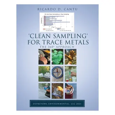 "'Clean Sampling' for Trace Metals: The 360 Approach" - "" ("Cantu Ricardo D.")(Paperback)