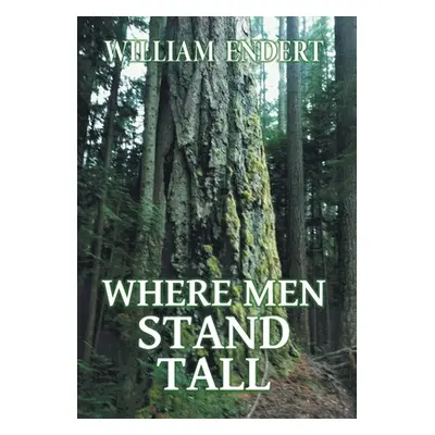 "Where Men Stand Tall" - "" ("Endert William")(Pevná vazba)