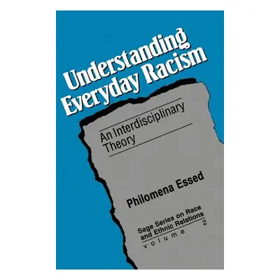 "Understanding Everyday Racism: An Interdisciplinary Theory" - "" ("Essed Philomena")(Paperback)