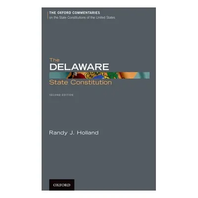 "Delaware State Constitution" - "" ("Holland Randy J.")(Pevná vazba)