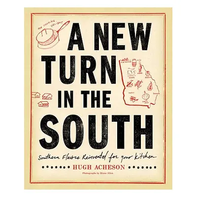 "A New Turn in the South: Southern Flavors Reinvented for Your Kitchen: A Cookbook" - "" ("Aches