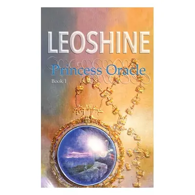 "Leoshine, Princess Oracle" - "" ("Maccameron N.")(Paperback)