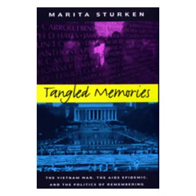 "Tangled Memories: The Vietnam War, the AIDS Epidemic, and the Politics of Remembering" - "" ("S