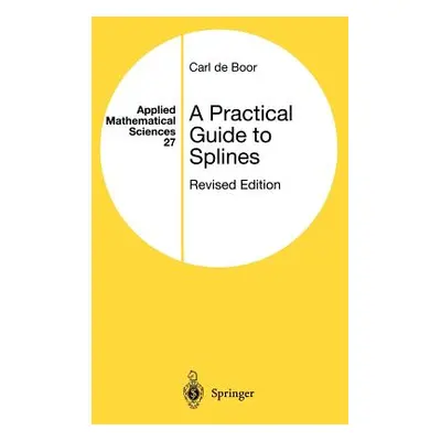 "A Practical Guide to Splines" - "" ("Boor Carl de")(Pevná vazba)